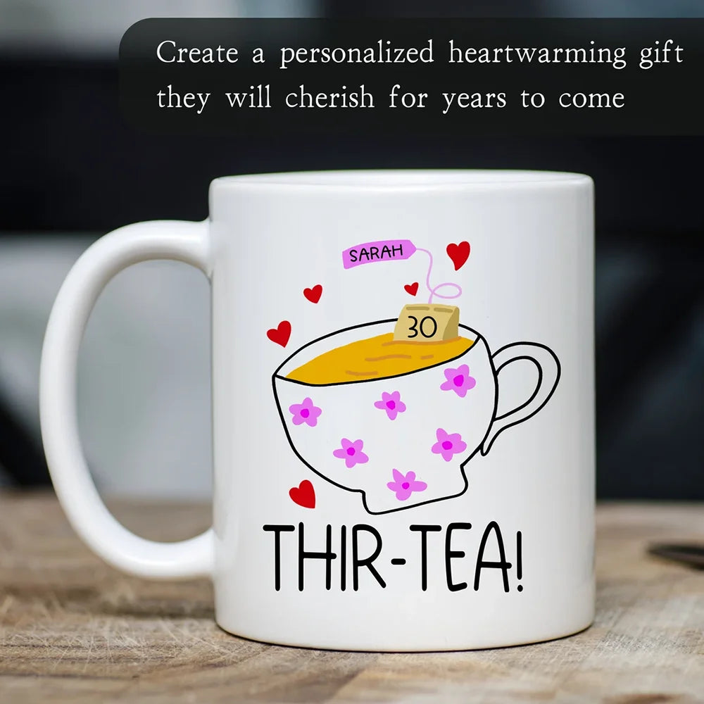 Custom 30th Mug for Daughter Friend Turning 30th Birthday Funny Gift Cute Birthday Party Gift Creative Women Thir-tea Coffee Cup