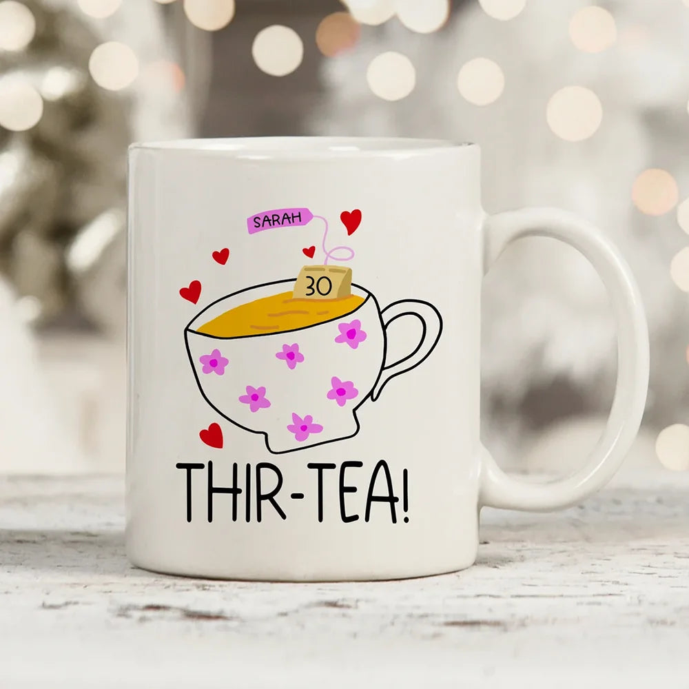 Custom 30th Mug for Daughter Friend Turning 30th Birthday Funny Gift Cute Birthday Party Gift Creative Women Thir-tea Coffee Cup